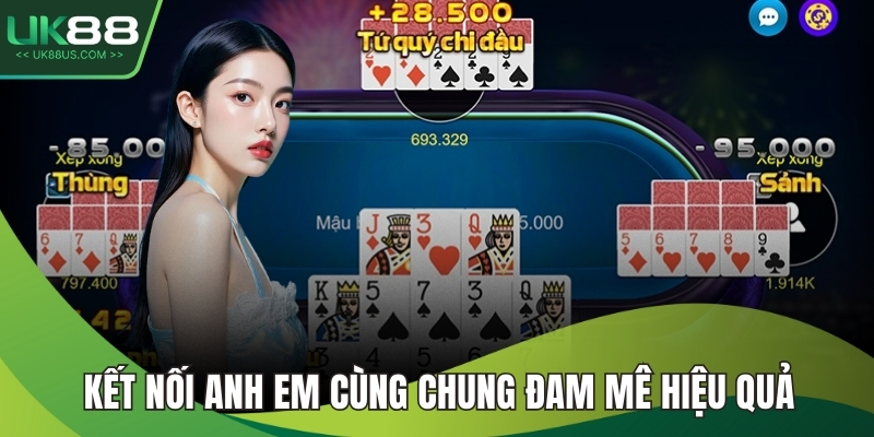 Kết nối anh em cùng chung đam mê hiệu quả