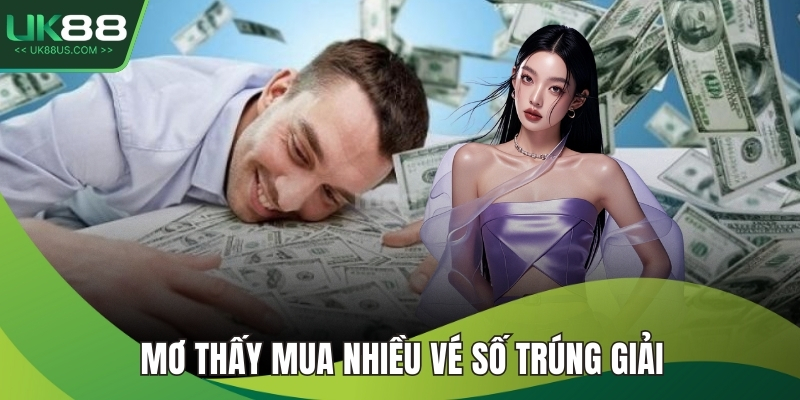 Mơ thấy mua nhiều vé số trúng giải 