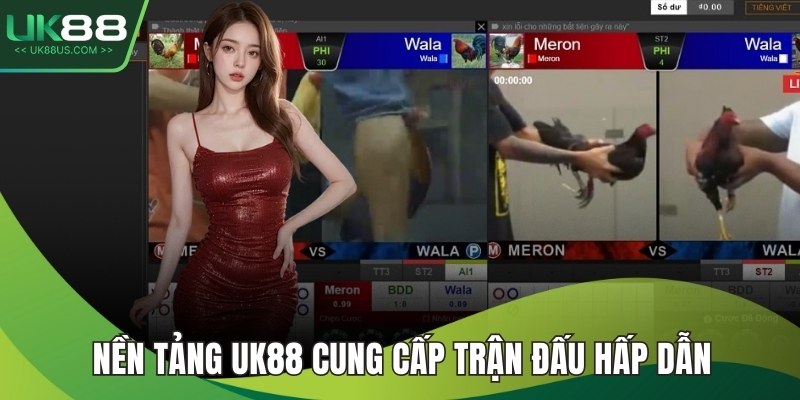Nền tảng UK88 cung cấp trận đấu hấp dẫn