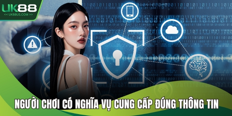Người chơi có nghĩa vụ cung cấp đúng thông tin