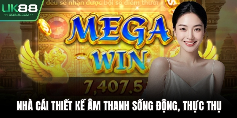 Nhà cái thiết kế âm thanh sống động, thực thụ