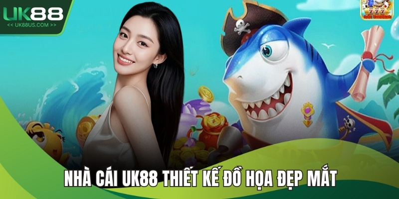 Bắn Cá UK88 2 Nhà cái UK88 thiết kế đồ họa đẹp mắt