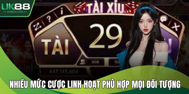 Nhiều mức cược linh hoạt phù hợp mọi đối tượng