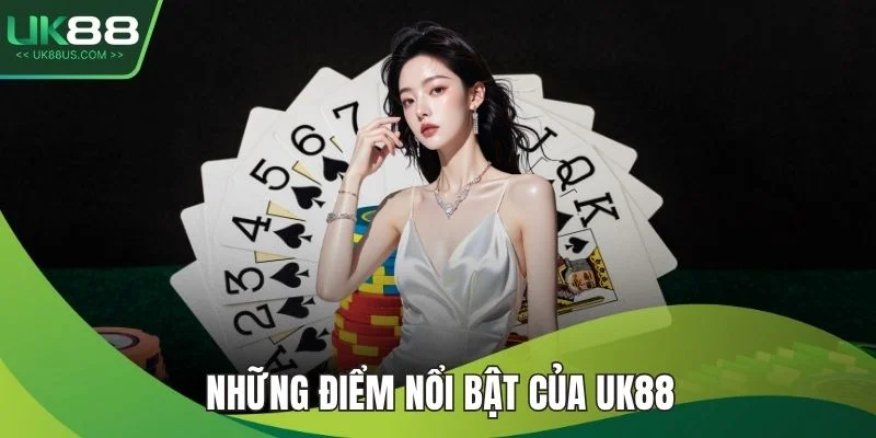 Những điểm nổi bật của UK88