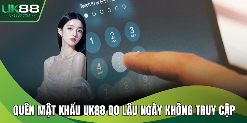 Quên mật khẩu UK88 do lâu ngày không truy cập