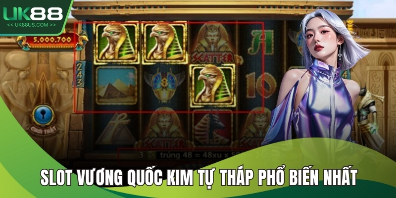 Slot Vương Quốc Kim Tự Tháp phổ biến nhất