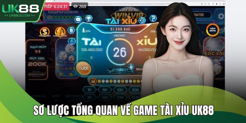 Sơ lược tổng quan về game Tài Xỉu UK88