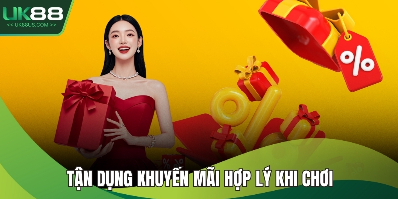 Tận dụng khuyến mãi hợp lý khi chơi