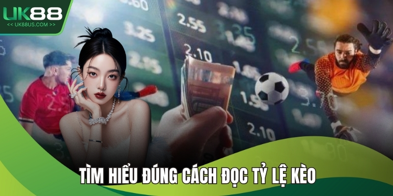 Tìm hiểu đúng cách đọc tỷ lệ kèo