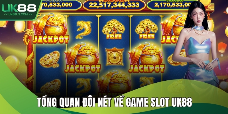 Tổng quan đôi nét về game slot UK88