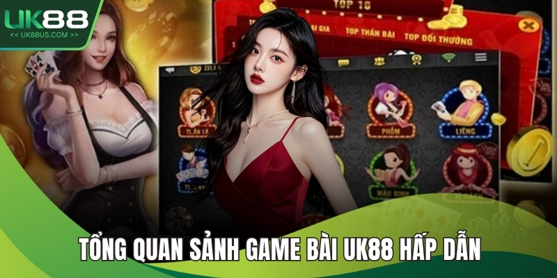 Tổng quan sảnh game bài UK88 hấp dẫn