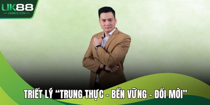 Triết lý “trung thực – bền vững – đổi mới”