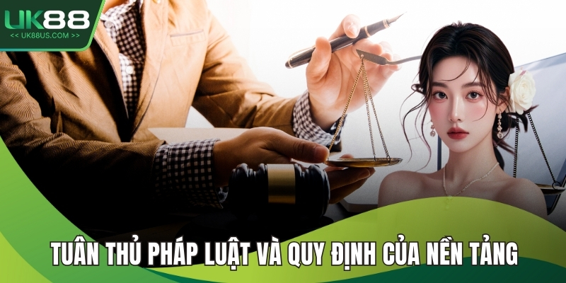 Tuân thủ pháp luật và quy định của nền tảng