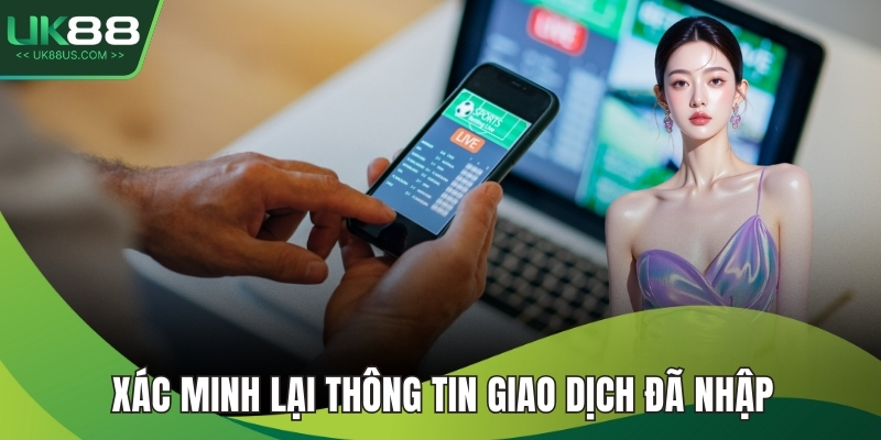 Xác minh lại thông tin giao dịch đã nhập